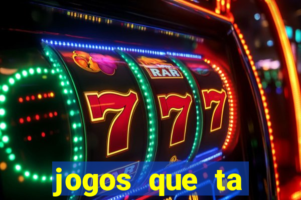 jogos que ta pagando agora